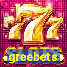 greebets