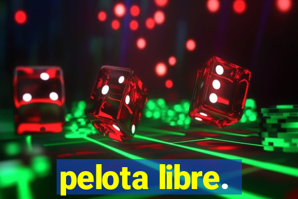 pelota libre.