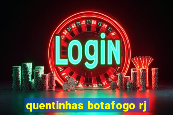 quentinhas botafogo rj