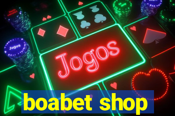 boabet shop