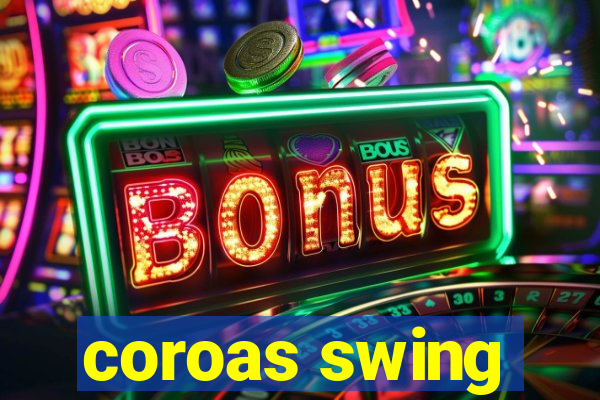 coroas swing