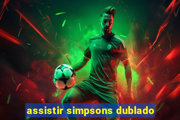 assistir simpsons dublado