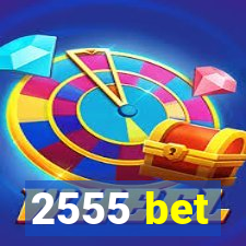 2555 bet