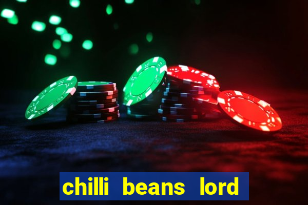 chilli beans lord of the rings