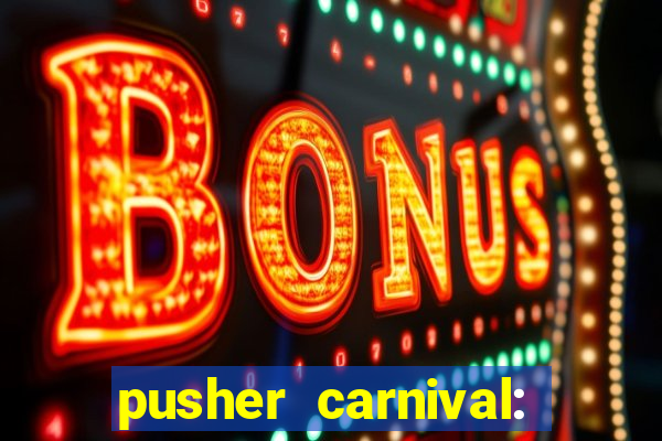 pusher carnival: coin master