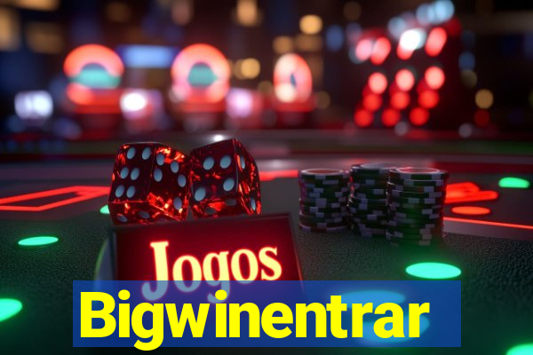 Bigwinentrar