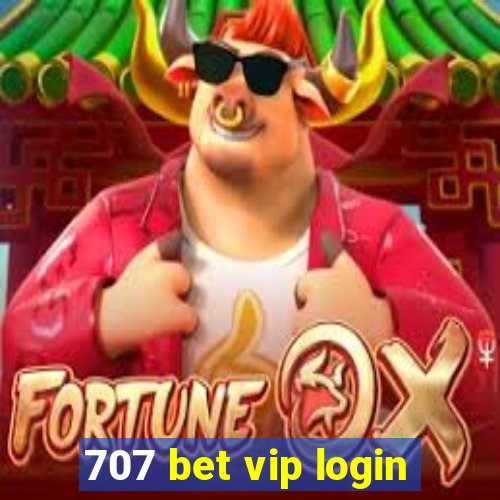 707 bet vip login