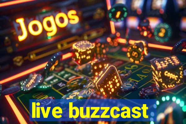 live buzzcast