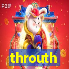 throuth