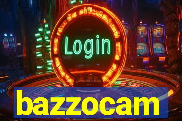 bazzocam