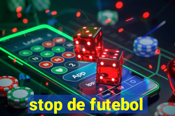 stop de futebol