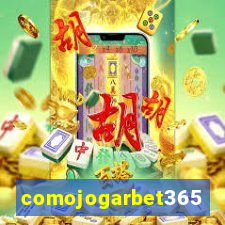 comojogarbet365