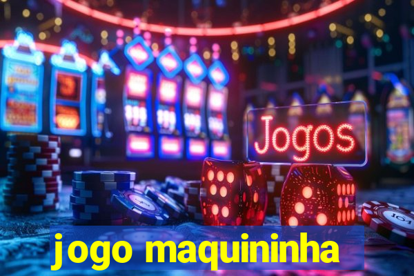 jogo maquininha