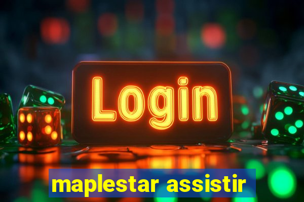 maplestar assistir