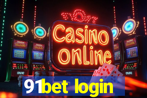 91bet login