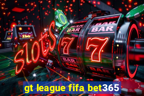 gt league fifa bet365