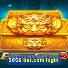 5956 bet.com login