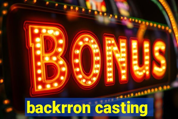 backrron casting