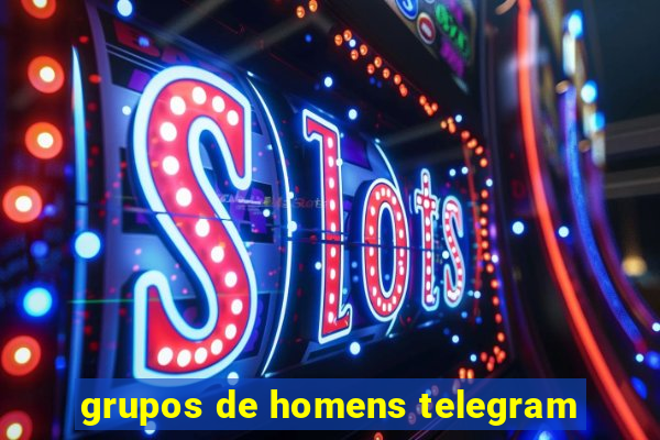 grupos de homens telegram