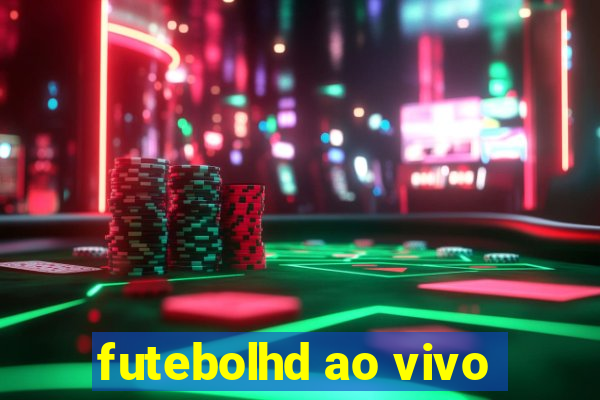 futebolhd ao vivo