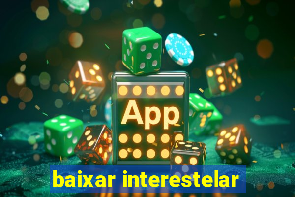 baixar interestelar