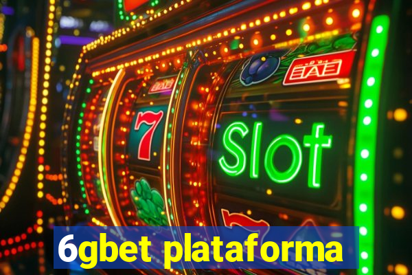 6gbet plataforma