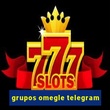 grupos omegle telegram