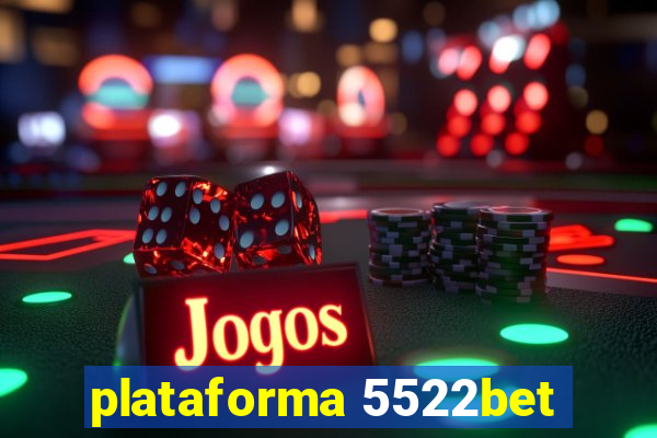 plataforma 5522bet