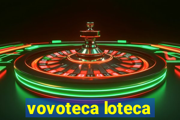 vovoteca loteca