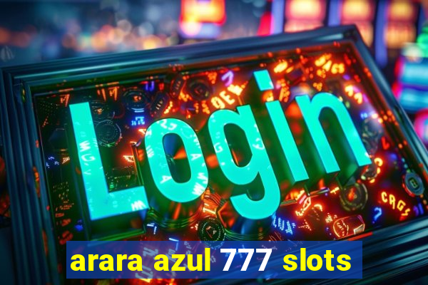 arara azul 777 slots