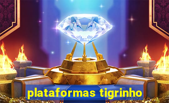 plataformas tigrinho