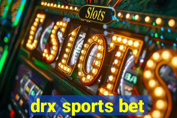 drx sports bet