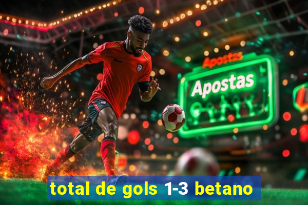 total de gols 1-3 betano