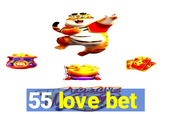 55 love bet