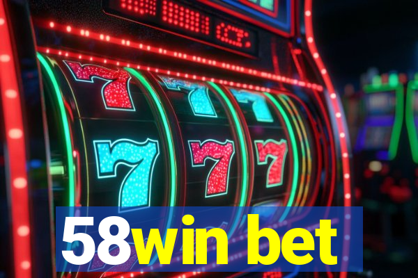 58win bet