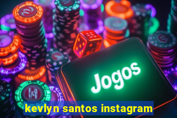 kevlyn santos instagram