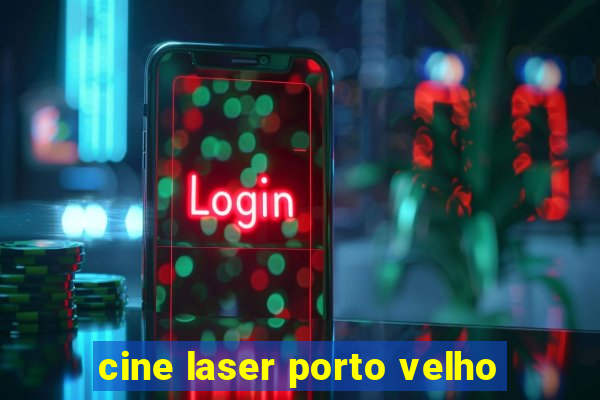 cine laser porto velho