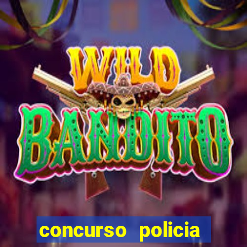 concurso policia civil bahia