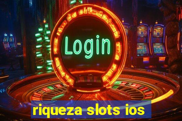 riqueza slots ios