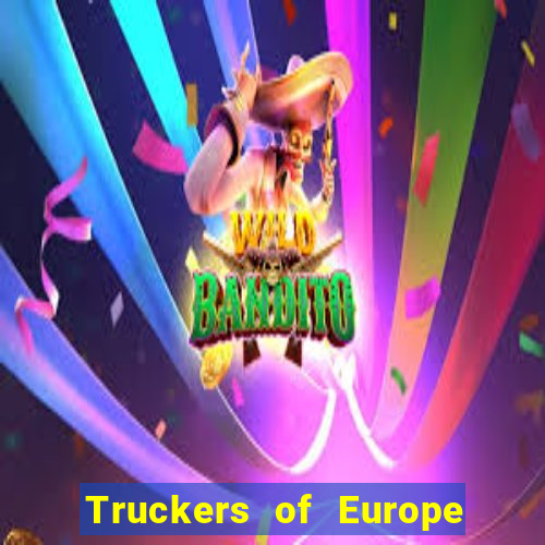 Truckers of Europe 3 dinheiro infinito