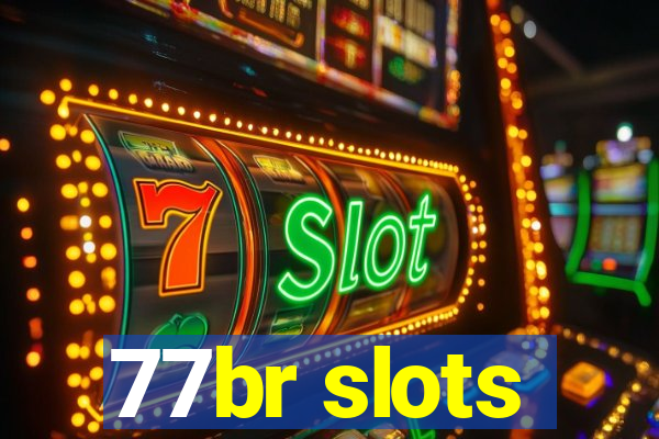 77br slots