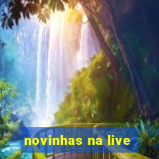 novinhas na live