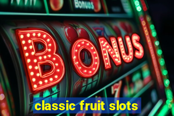 classic fruit slots