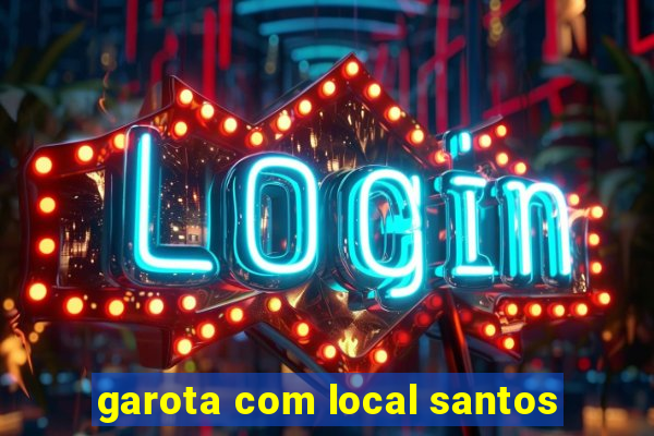 garota com local santos