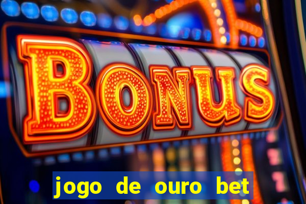 jogo de ouro bet código promocional