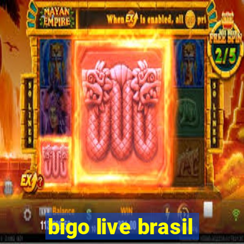 bigo live brasil