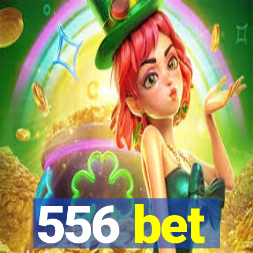 556 bet