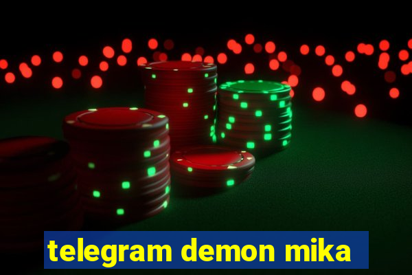 telegram demon mika