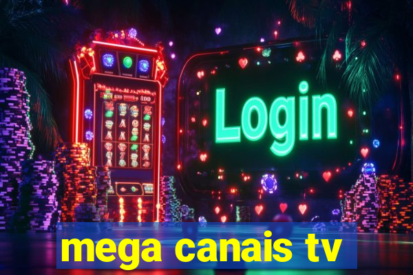 mega canais tv