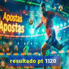 resultado pt 1120